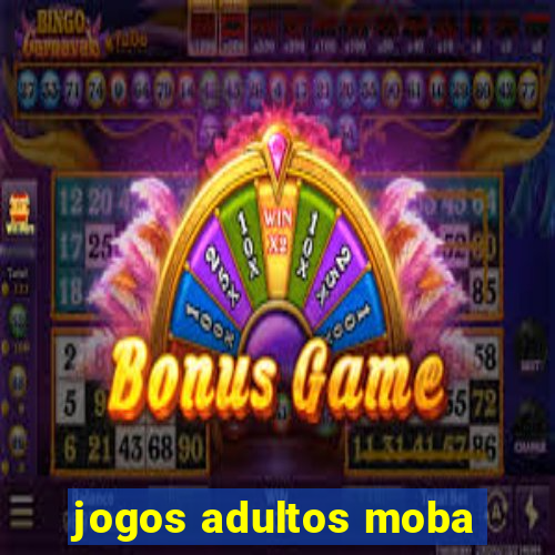 jogos adultos moba